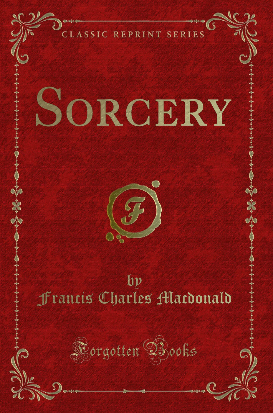 Sorcery (Classic Reprint)