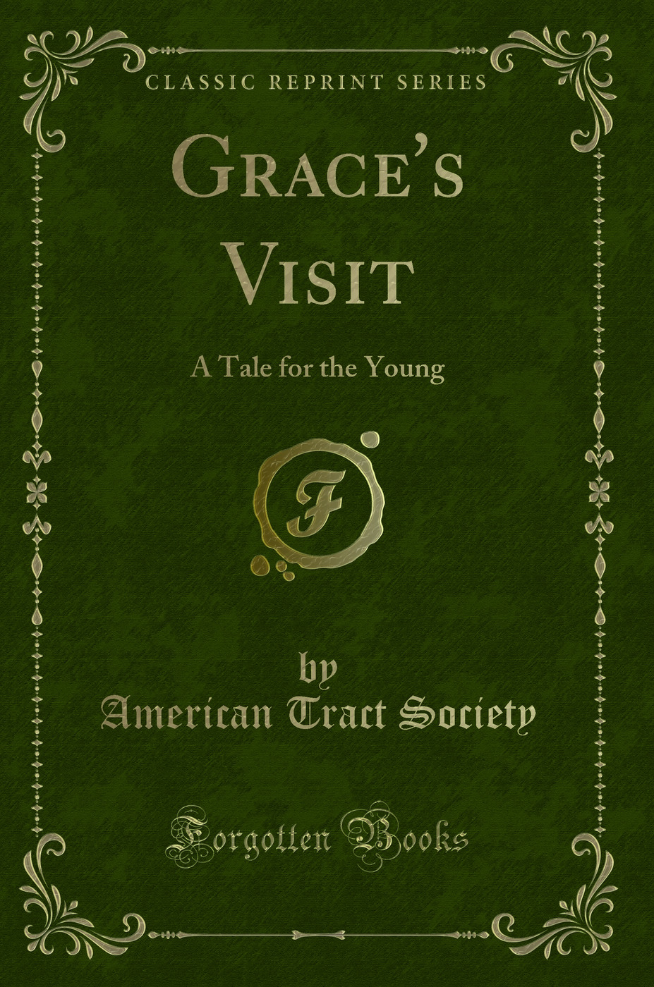 Grace's Visit: A Tale for the Young (Classic Reprint)