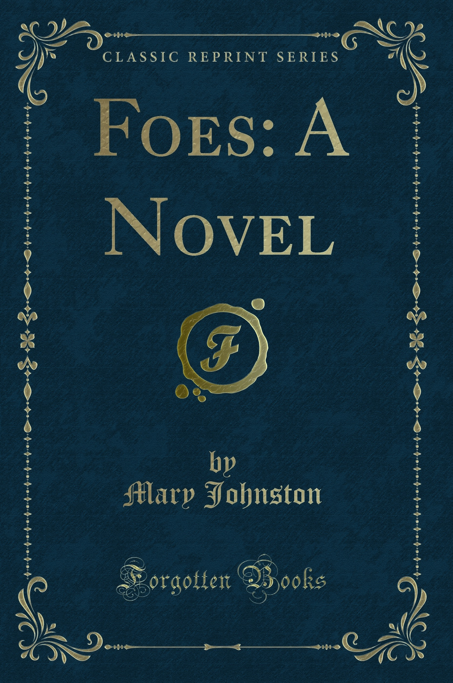 Foes: A Novel (Classic Reprint)