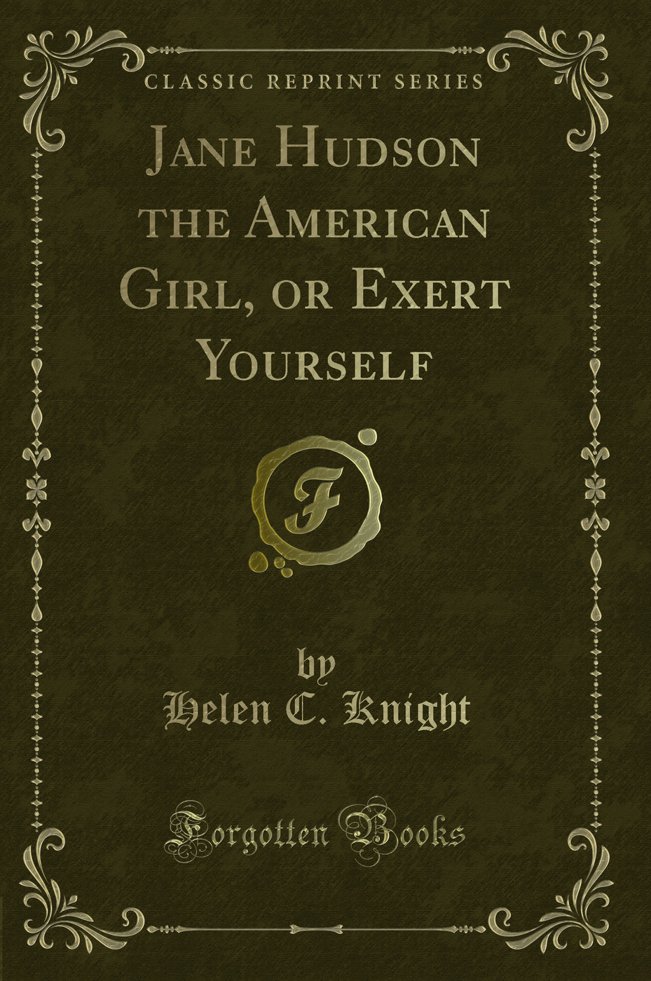 Jane Hudson the American Girl, or Exert Yourself (Classic Reprint)