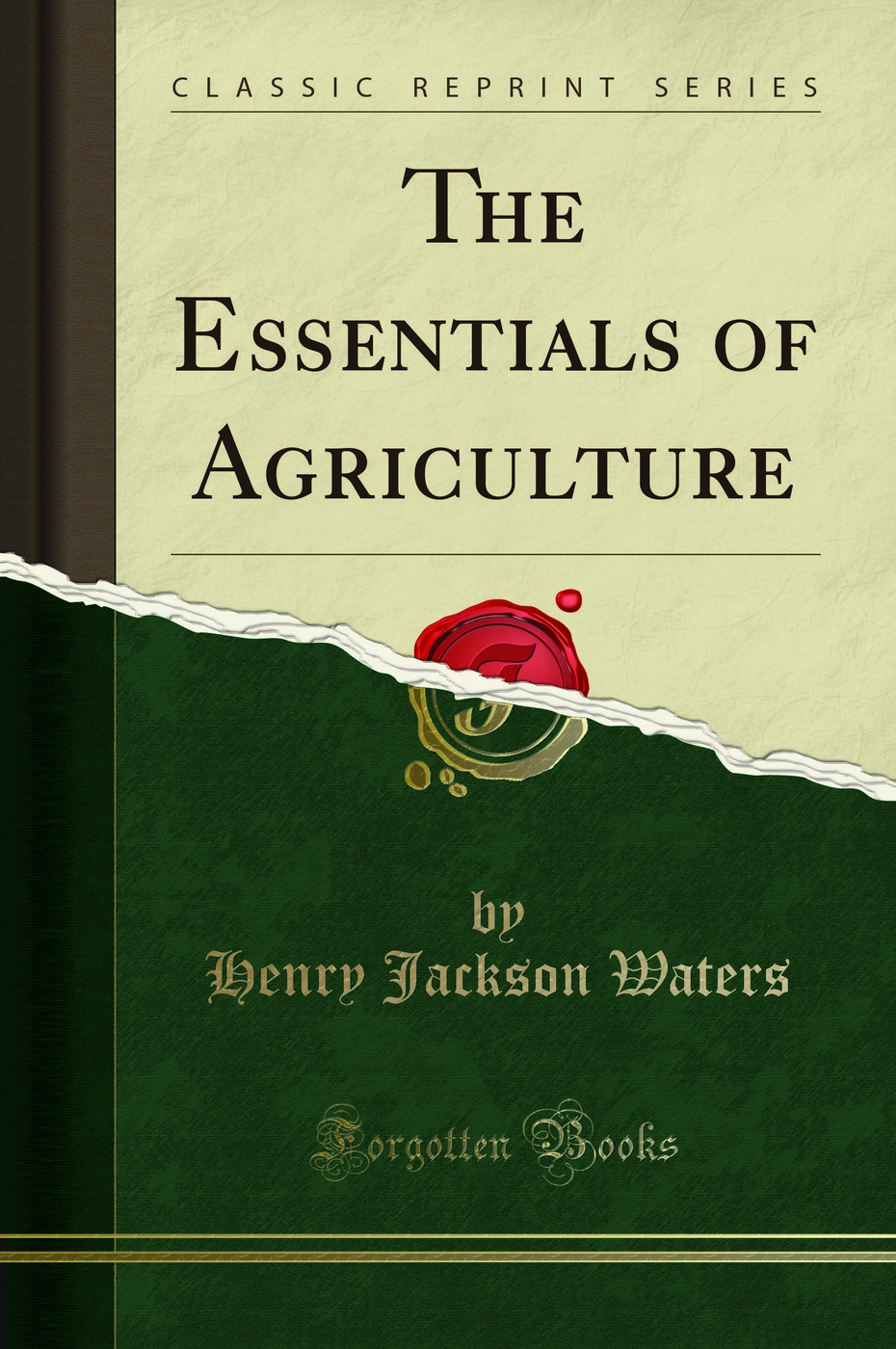 The Essentials of Agriculture (Classic Reprint)