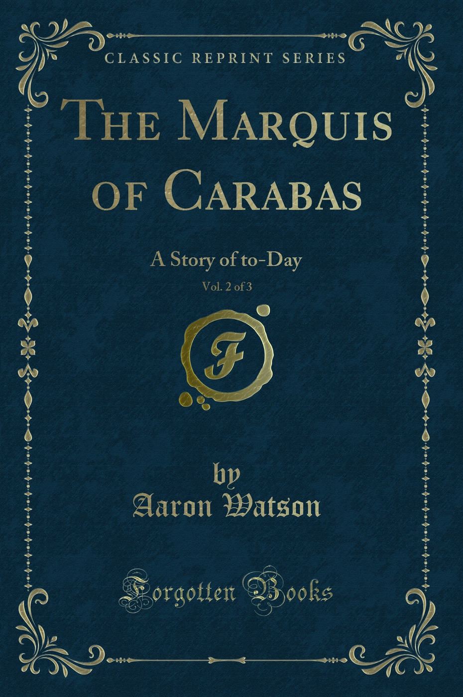 The Marquis of Carabas, Vol. 2 of 3: A Story of to-Day (Classic Reprint)