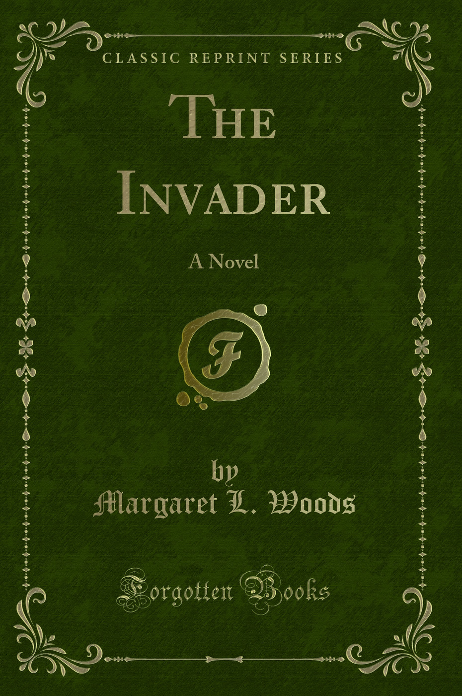 The Invader: A Novel (Classic Reprint)