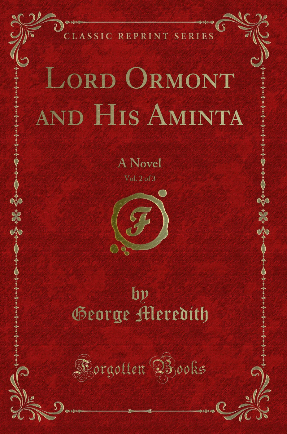 Lord Ormont and His Aminta, Vol. 2 of 3: A Novel (Classic Reprint)