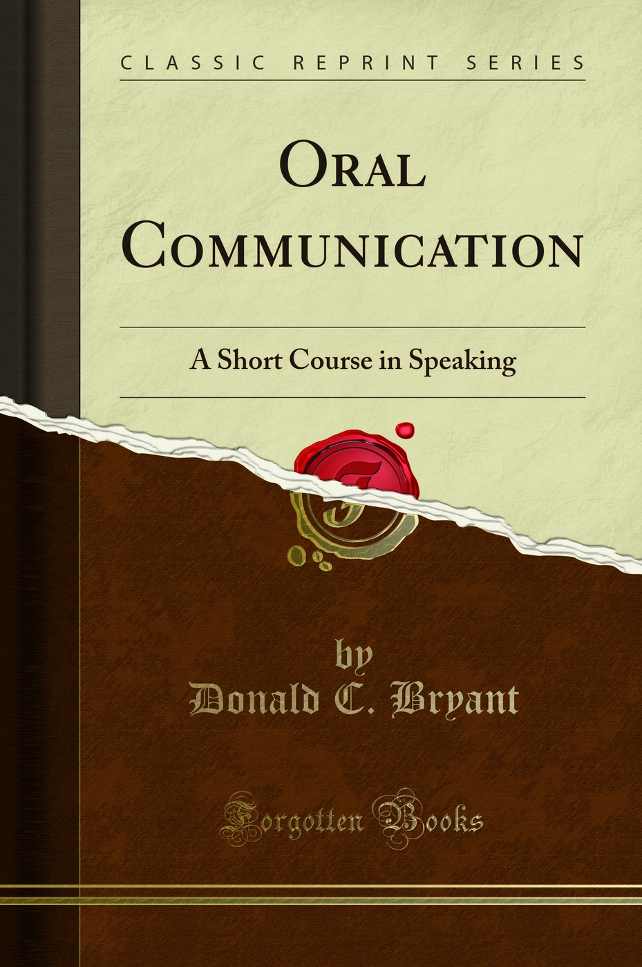 Oral Communication: A Short Course in Speaking (Classic Reprint)