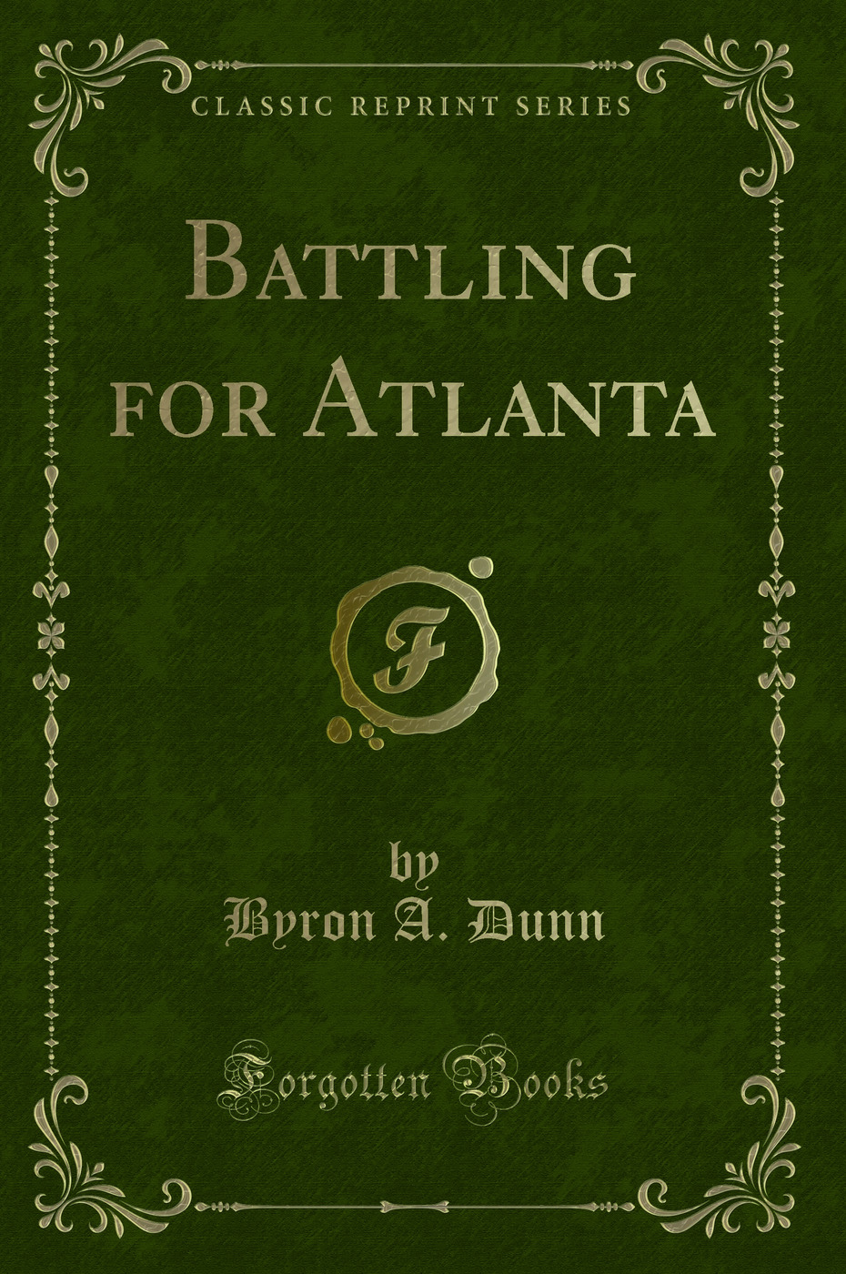 Battling for Atlanta (Classic Reprint)