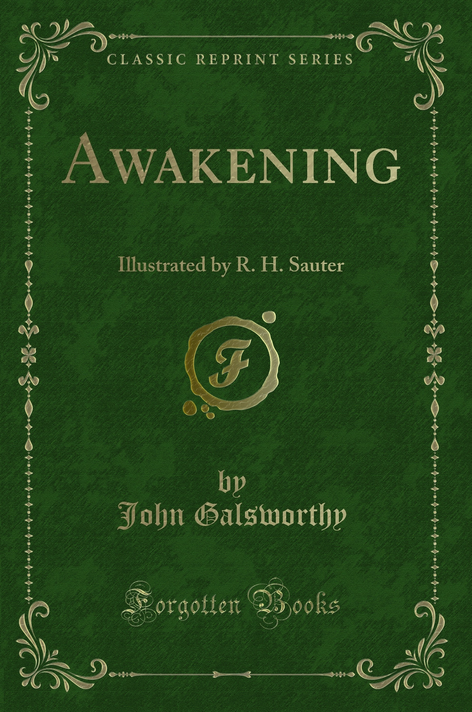 Awakening: Illustrated by R. H. Sauter (Classic Reprint)