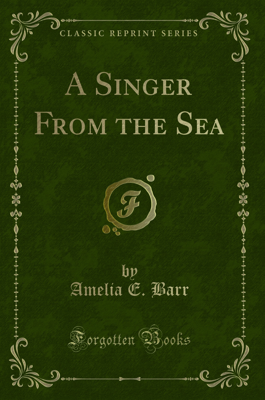A Singer From the Sea (Classic Reprint)