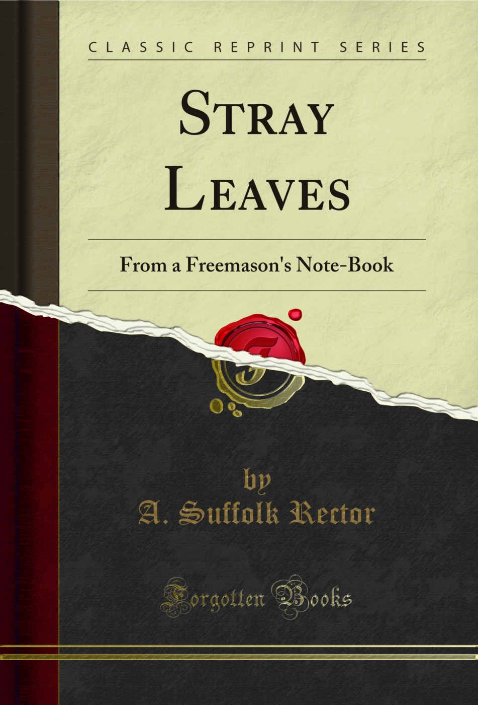 Stray Leaves: From a Freemason's Note-Book (Classic Reprint)