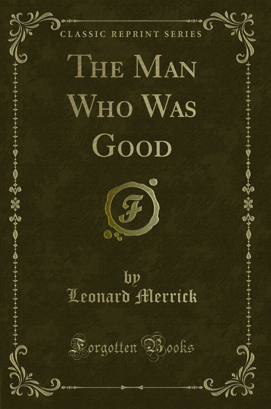 The Man Who Was Good (Classic Reprint)