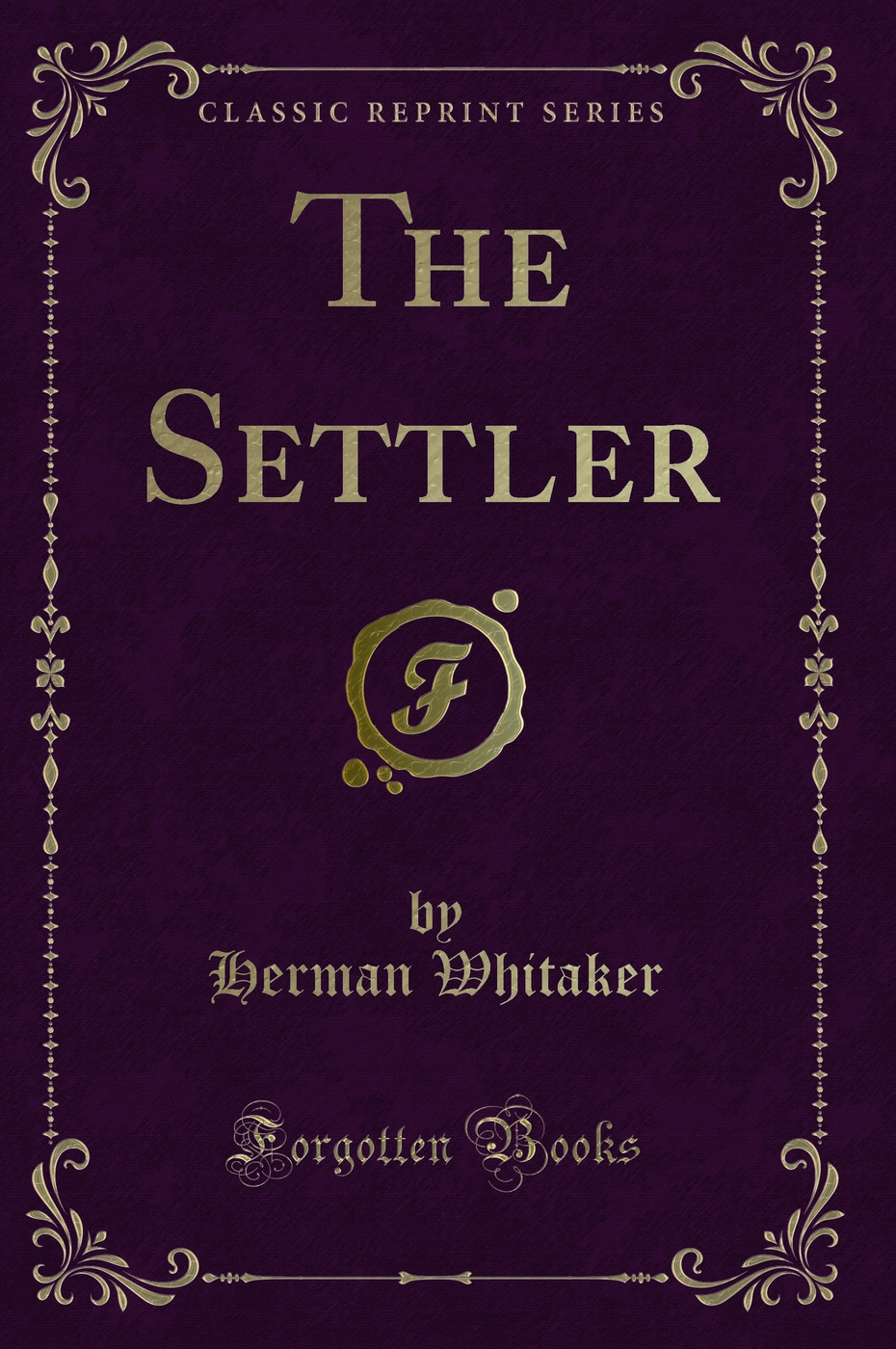 The Settler (Classic Reprint)