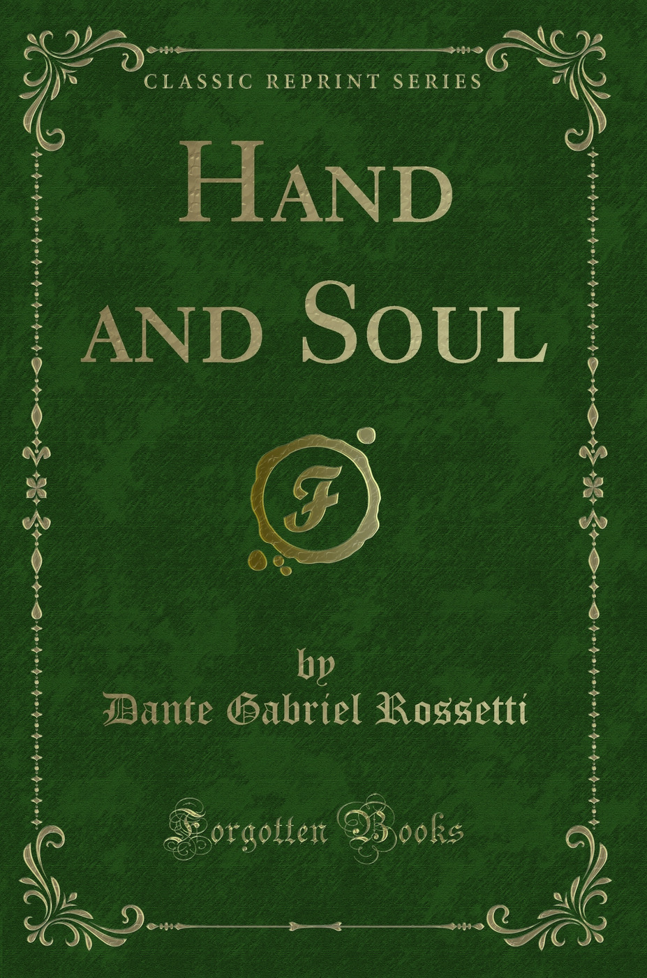 Hand and Soul (Classic Reprint)