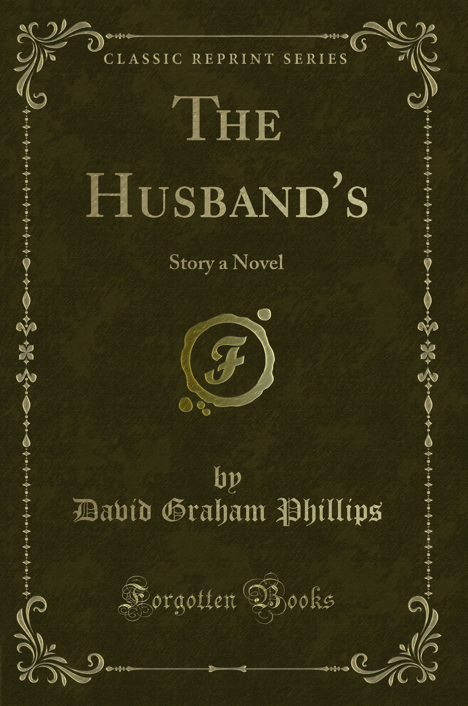 The Husband's: Story a Novel (Classic Reprint)