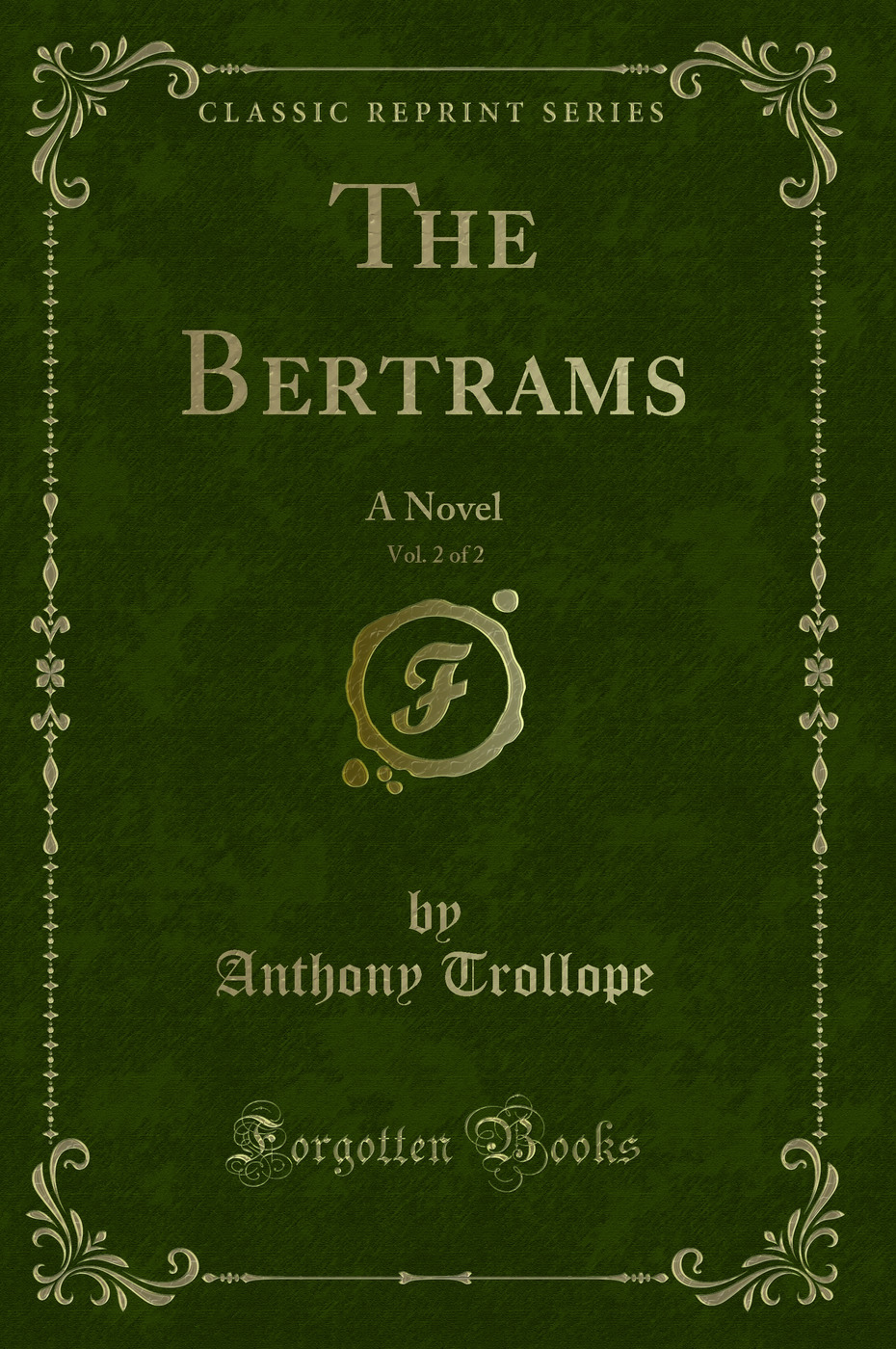 The Bertrams, Vol. 2 of 2: A Novel (Classic Reprint)