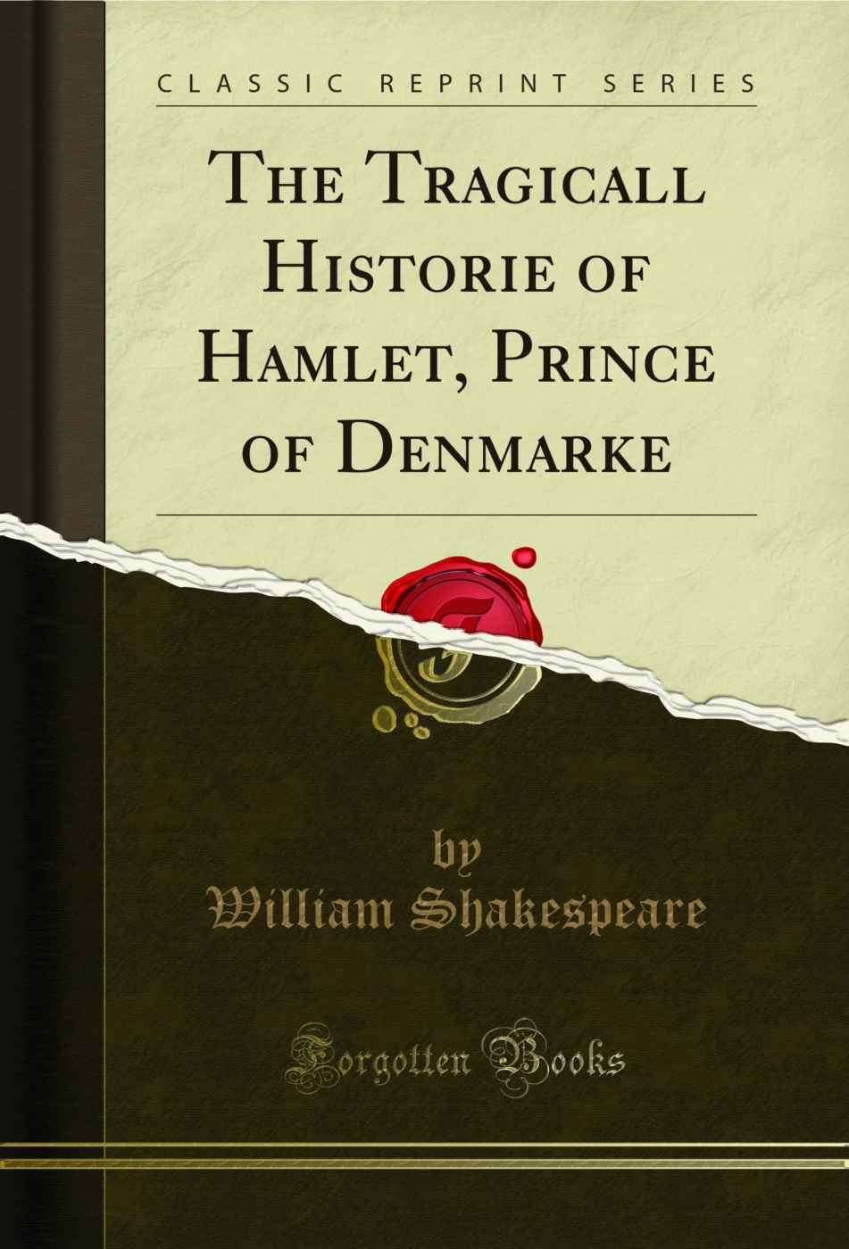 The Tragicall Historie of Hamlet, Prince of Denmarke (Classic Reprint)