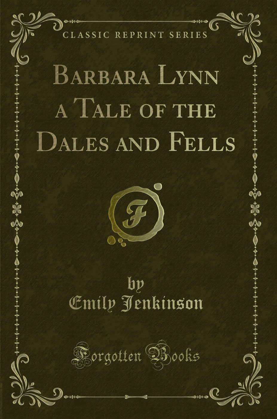 Barbara Lynn a Tale of the Dales and Fells (Classic Reprint)