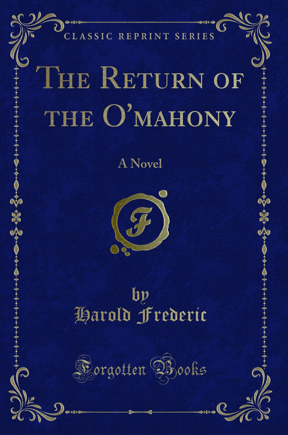 The Return of the O'mahony: A Novel (Classic Reprint)