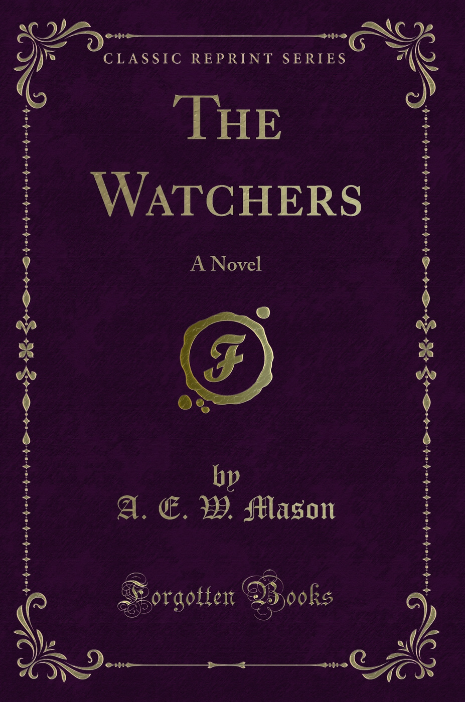 The Watchers: A Novel (Classic Reprint)