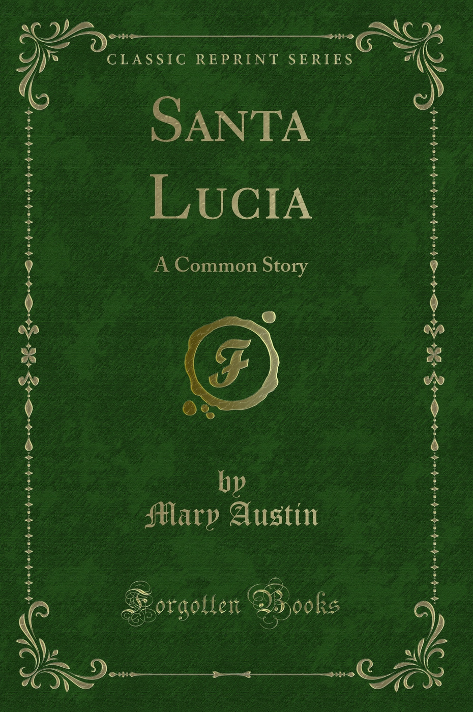 Santa Lucia: A Common Story (Classic Reprint)