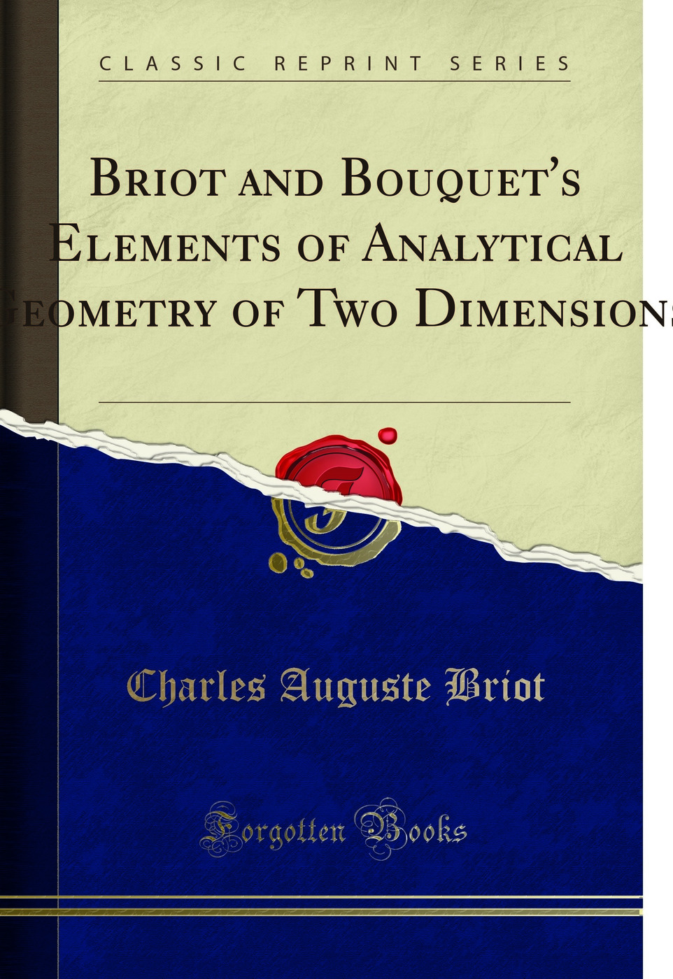 Briot and Bouquet's Elements of Analytical Geometry of Two Dimensions (Classic Reprint)