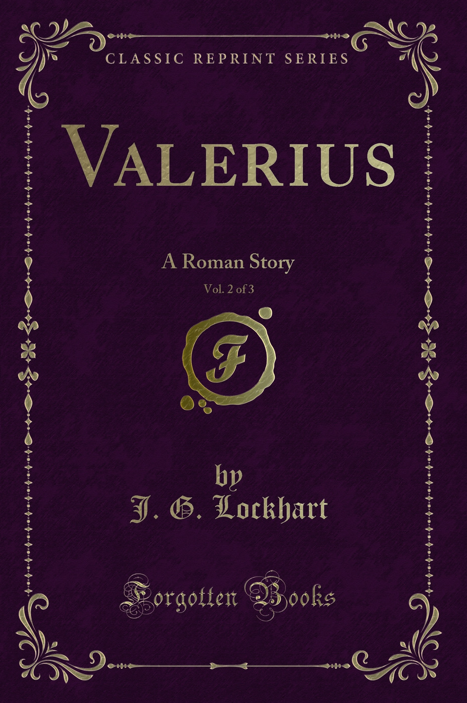 Valerius, Vol. 2 of 3: A Roman Story (Classic Reprint)