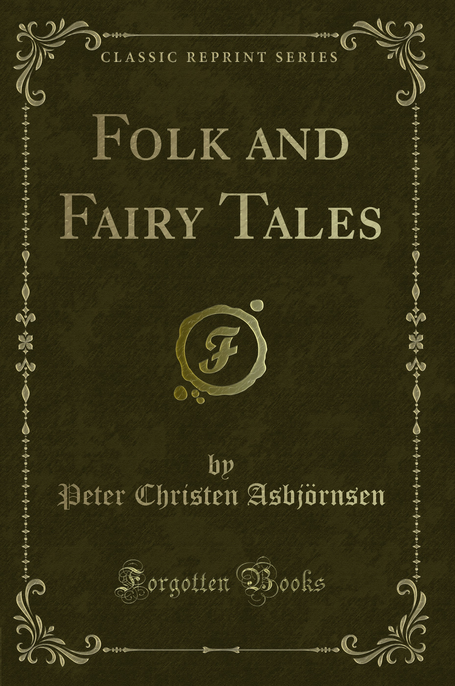 Folk and Fairy Tales (Classic Reprint)