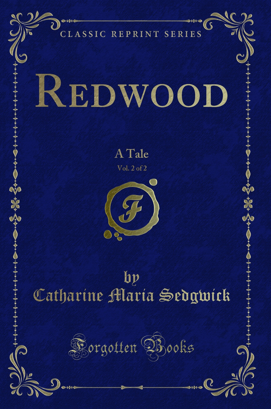 Redwood, Vol. 2 of 2: A Tale (Classic Reprint)