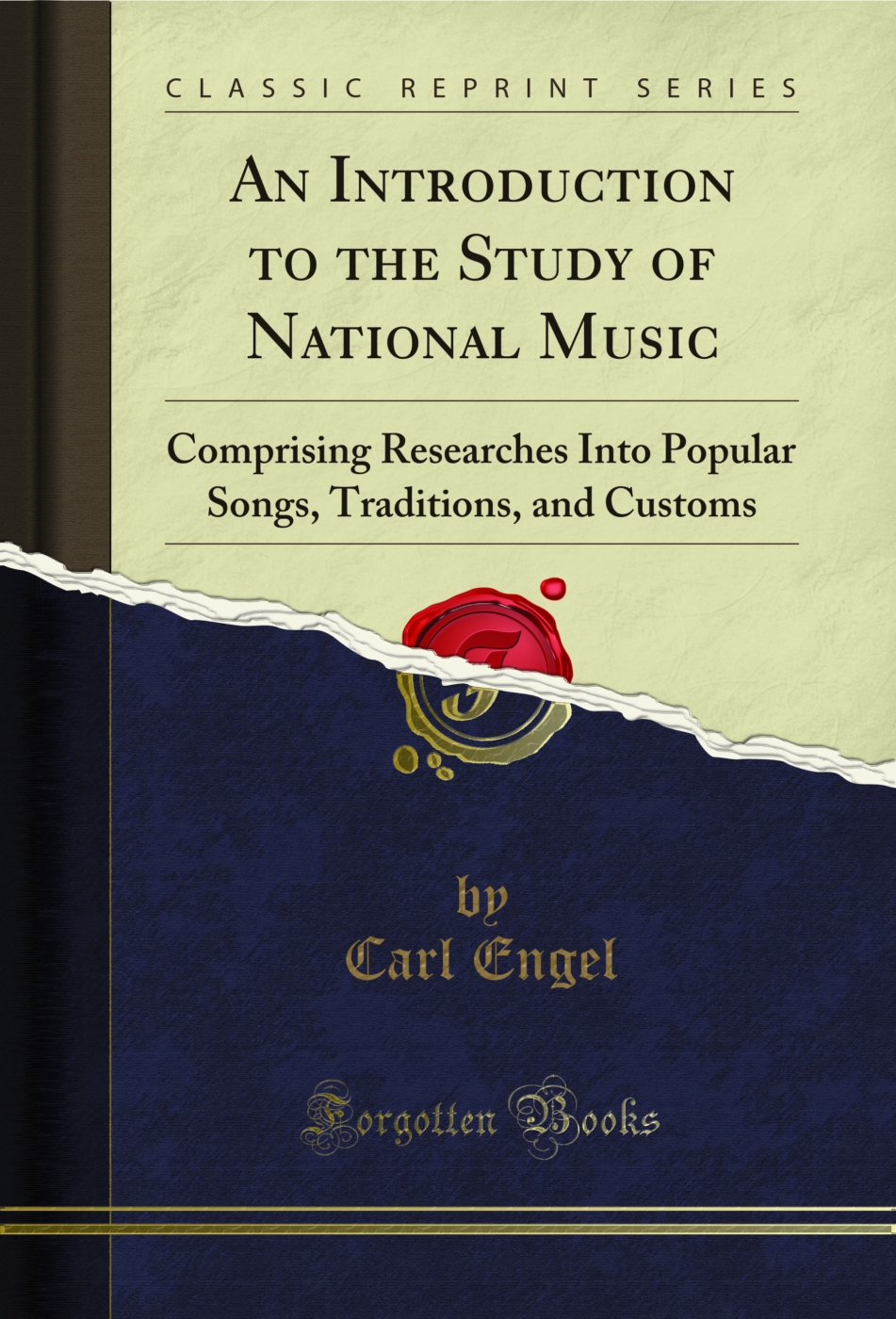 An Introduction to the Study of National Music: Comprising Researches Into Popular Songs, Traditions, and Customs (Classic Reprint)