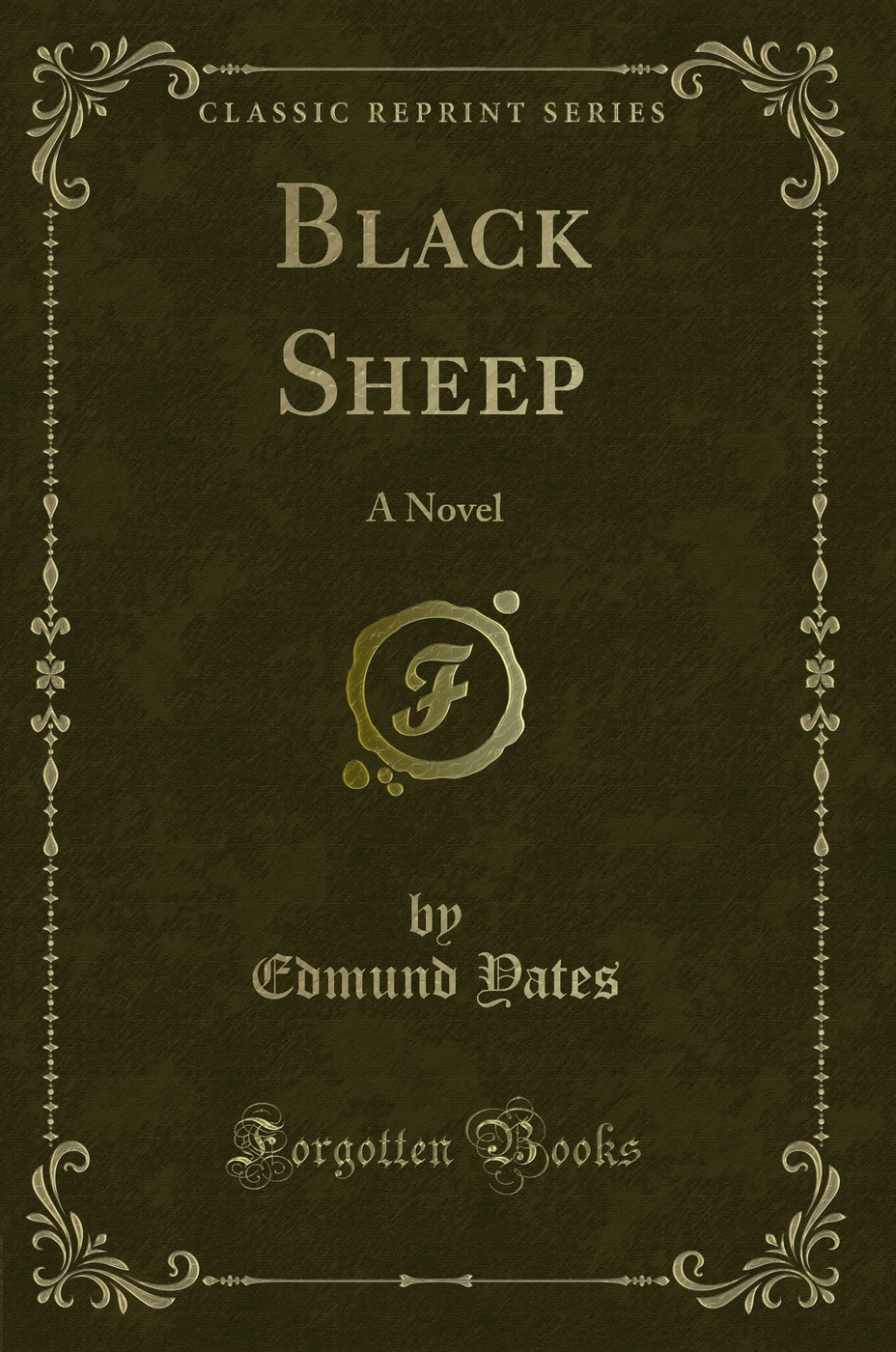 Black Sheep: A Novel (Classic Reprint)