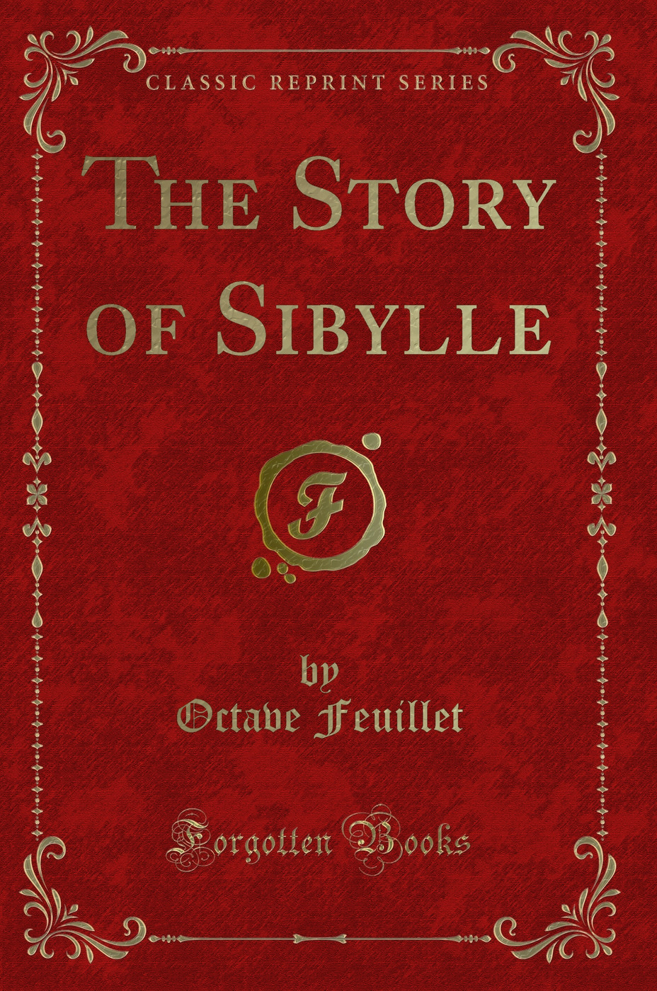 The Story of Sibylle (Classic Reprint)