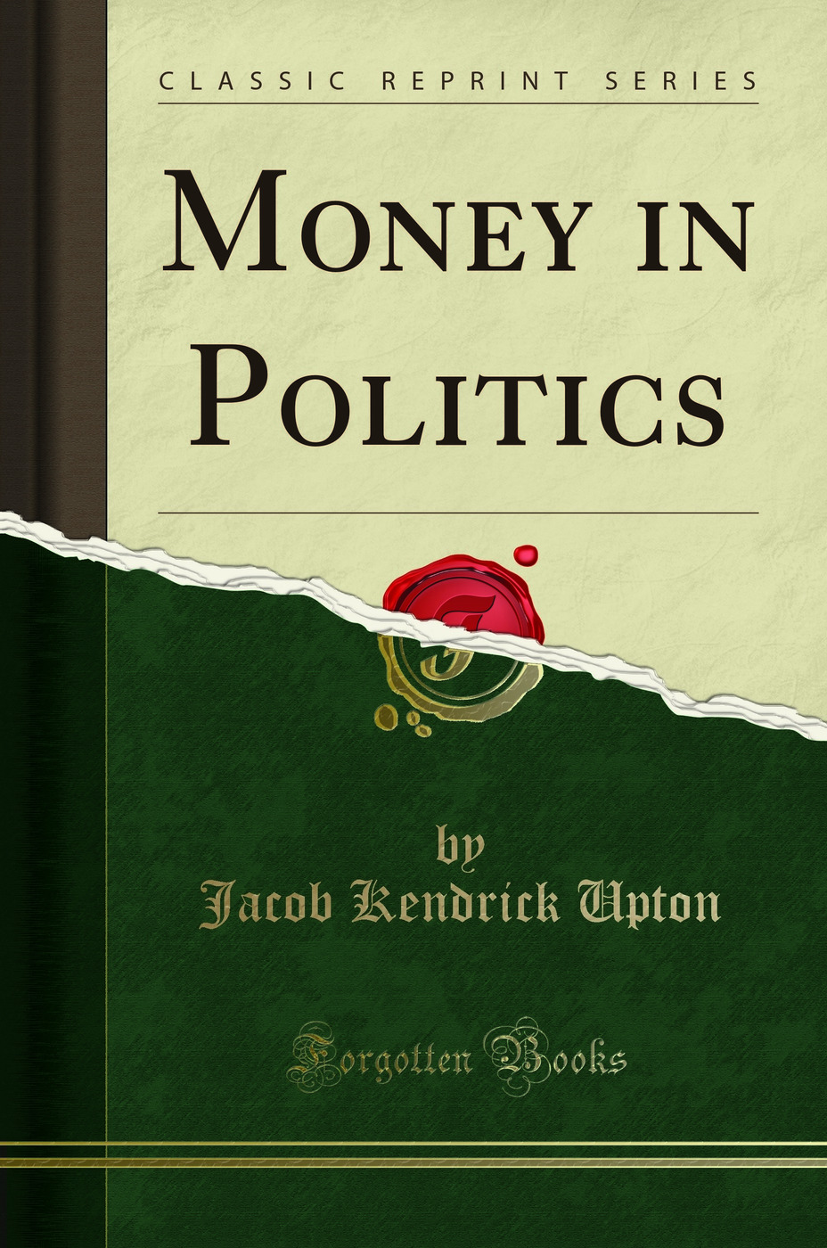 Money in Politics (Classic Reprint)