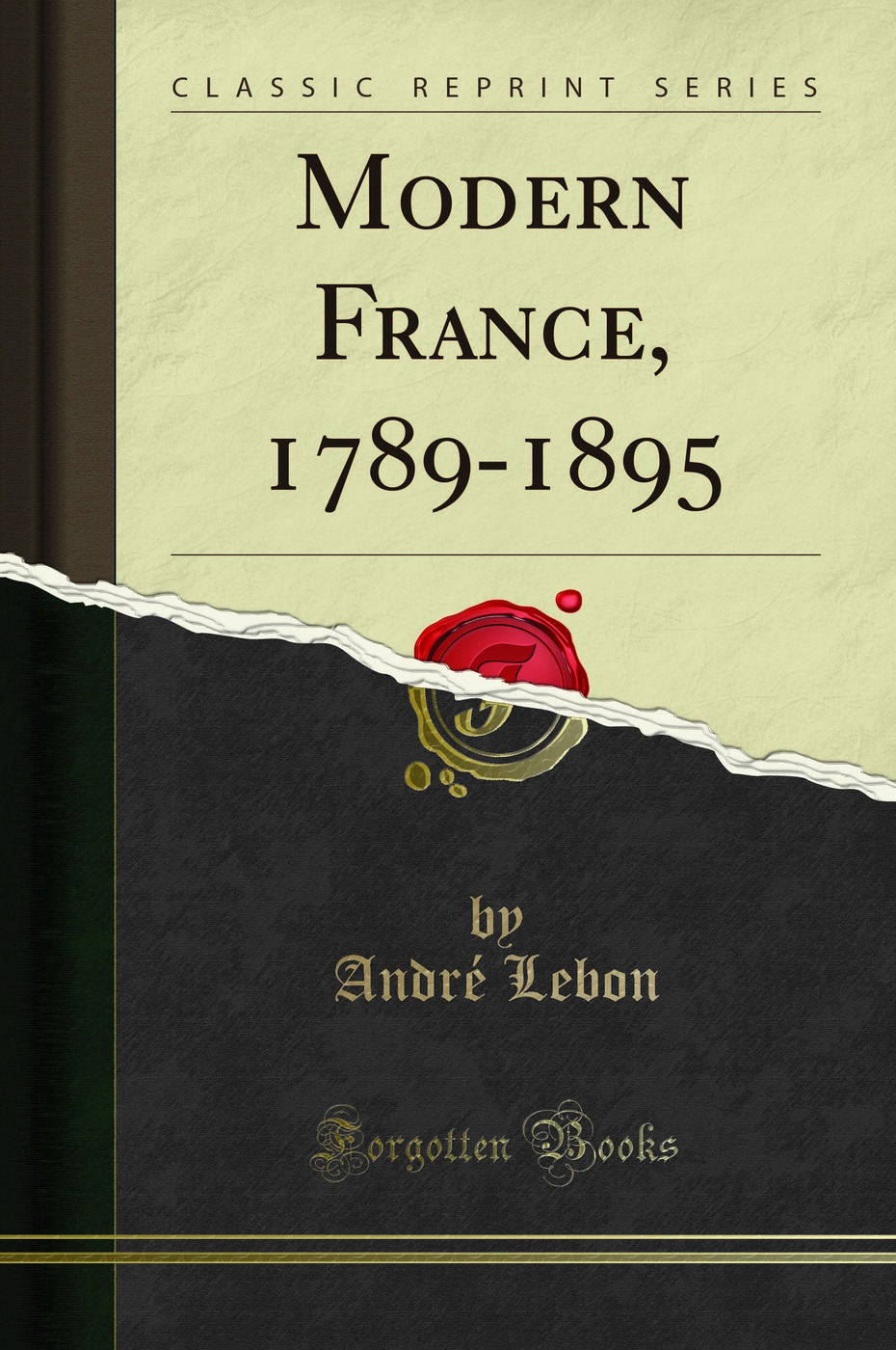 Modern France, 1789-1895 (Classic Reprint)