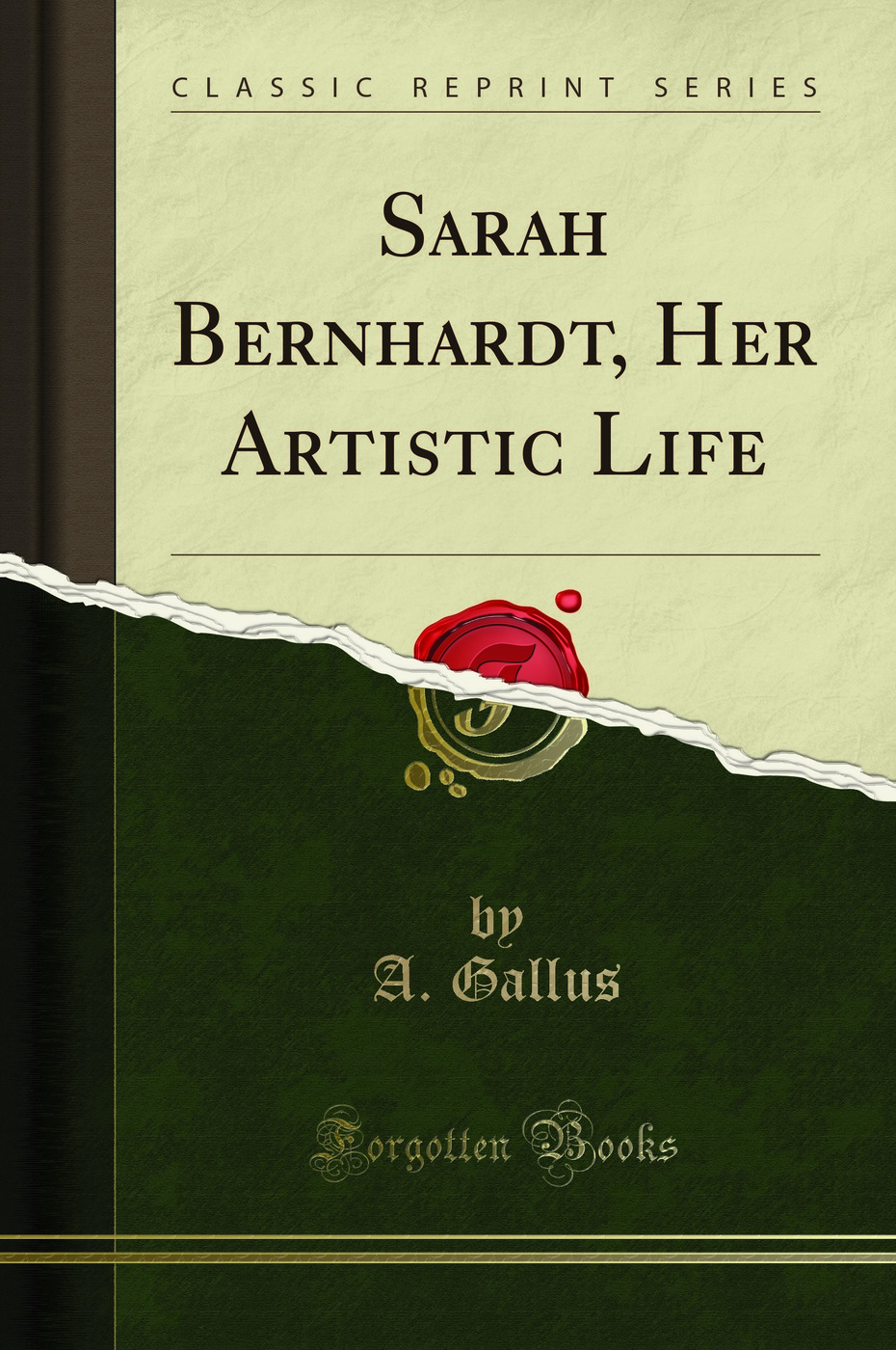 Sarah Bernhardt, Her Artistic Life (Classic Reprint)