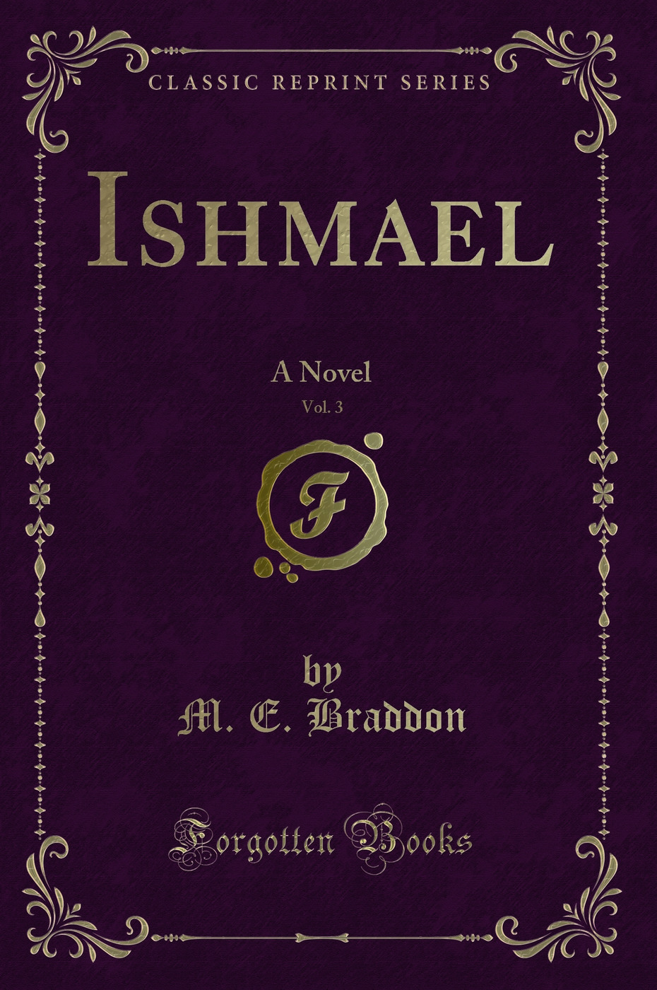 Ishmael, Vol. 3: A Novel (Classic Reprint)