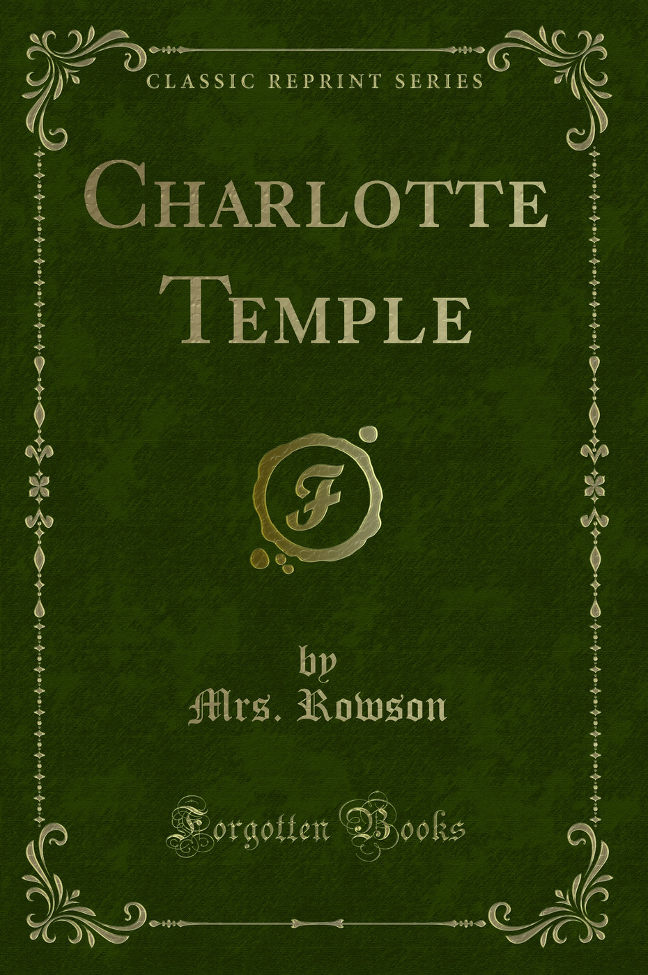 Charlotte Temple (Classic Reprint)