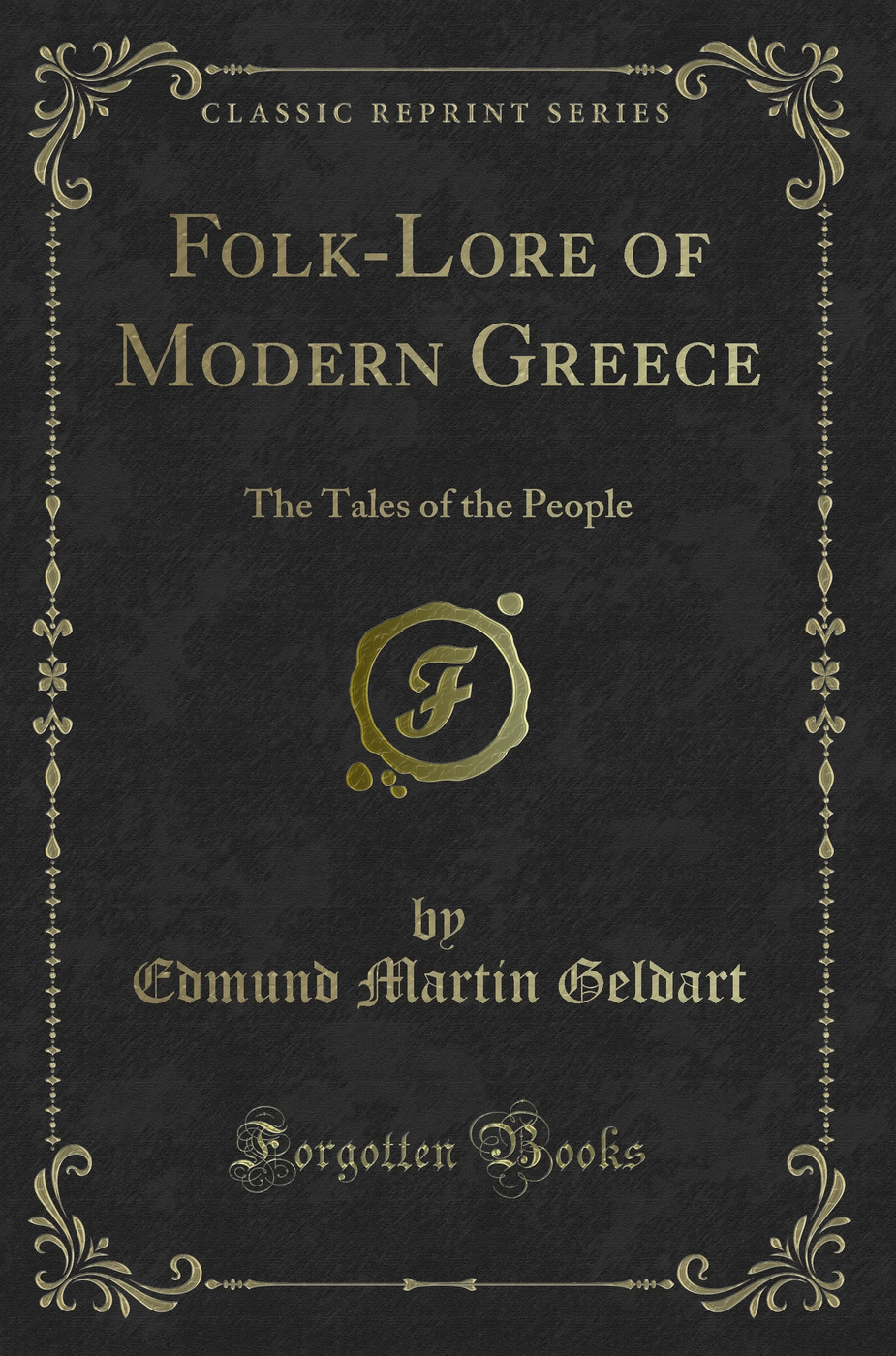 Folk-Lore of Modern Greece: The Tales of the People (Classic Reprint)
