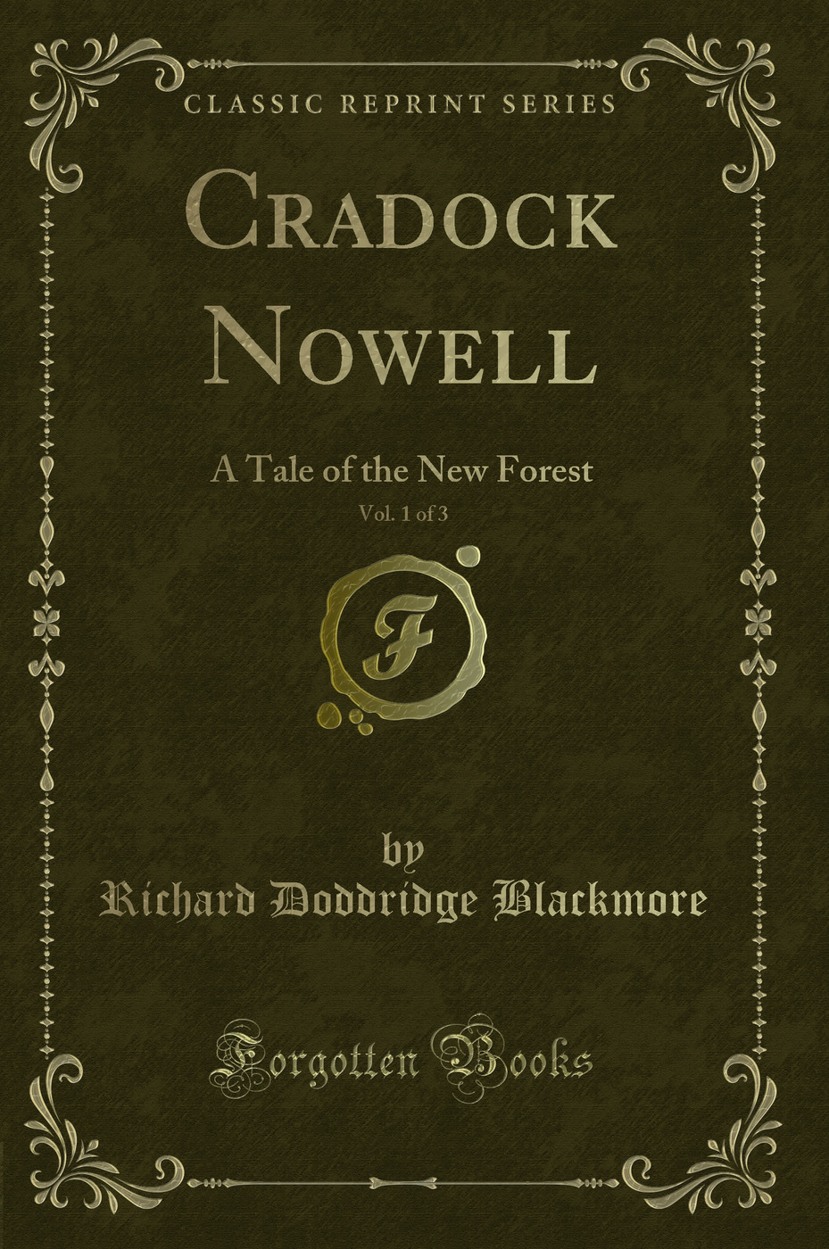 Cradock Nowell, Vol. 1 of 3: A Tale of the New Forest (Classic Reprint)