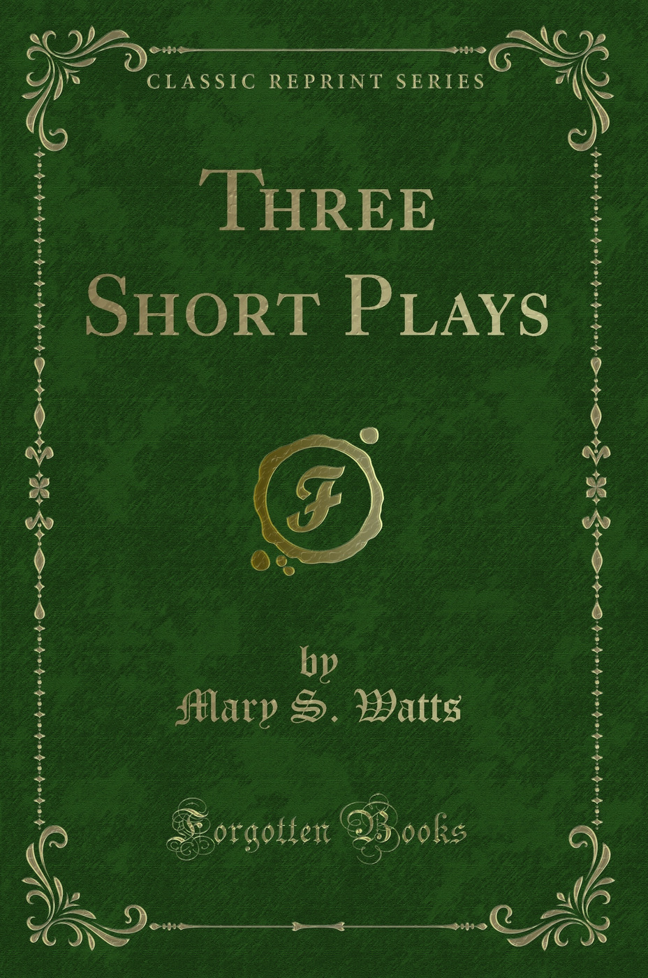 Three Short Plays (Classic Reprint)