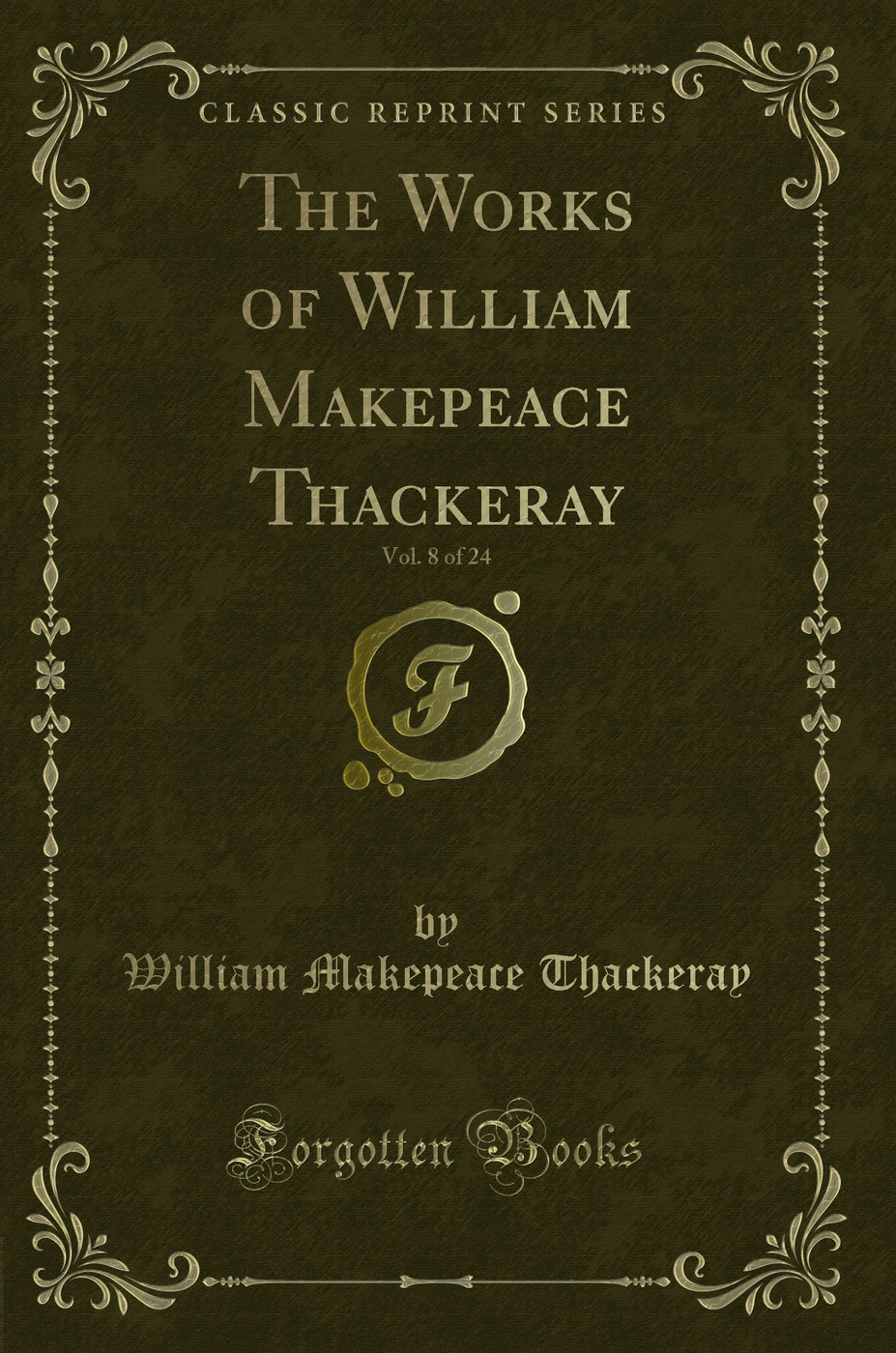 The Works of William Makepeace Thackeray, Vol. 8 of 24 (Classic Reprint)
