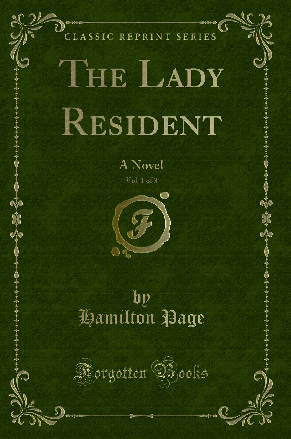 The Lady Resident, Vol. 1 of 3: A Novel (Classic Reprint)