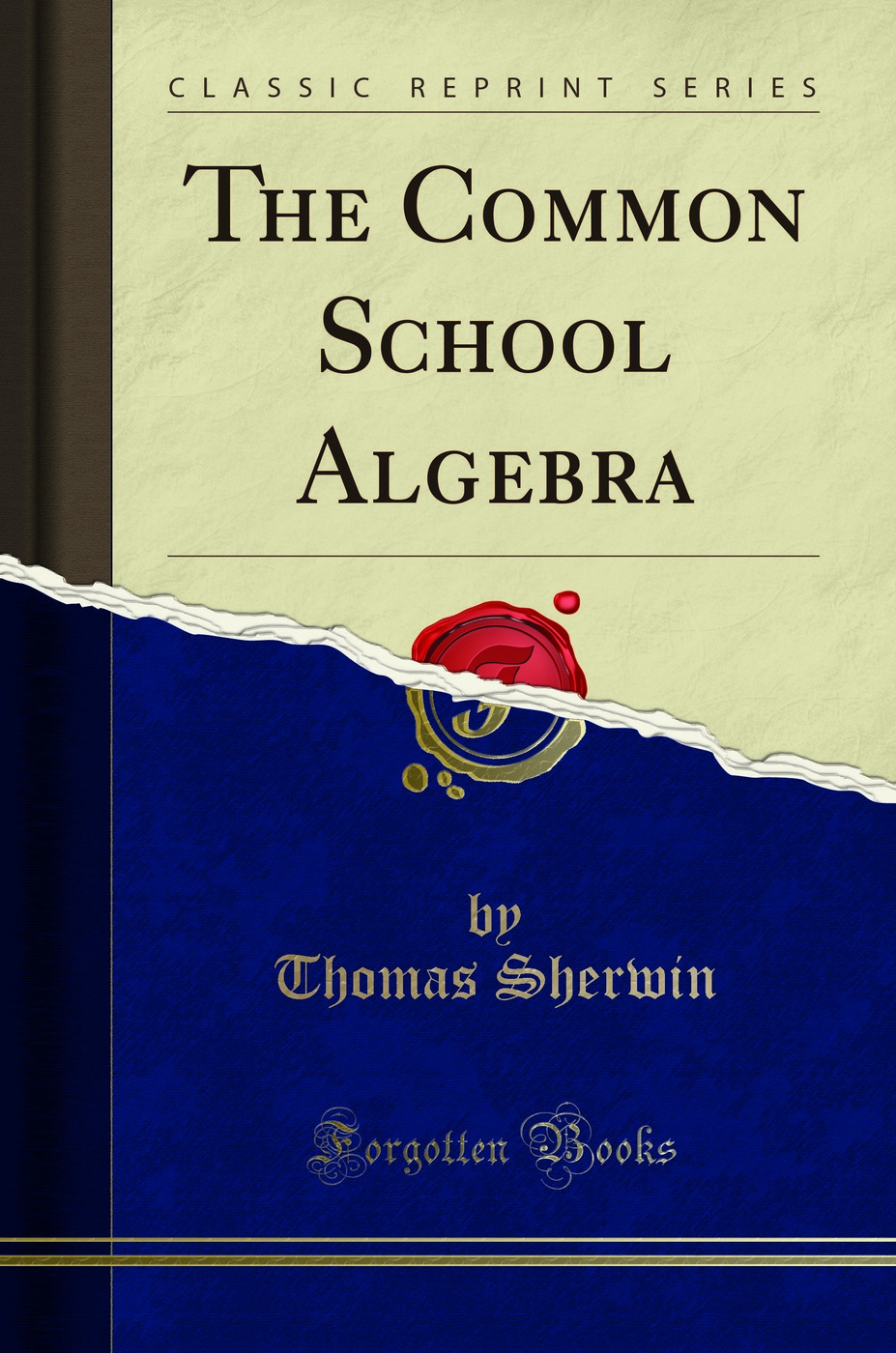 The Common School Algebra (Classic Reprint)