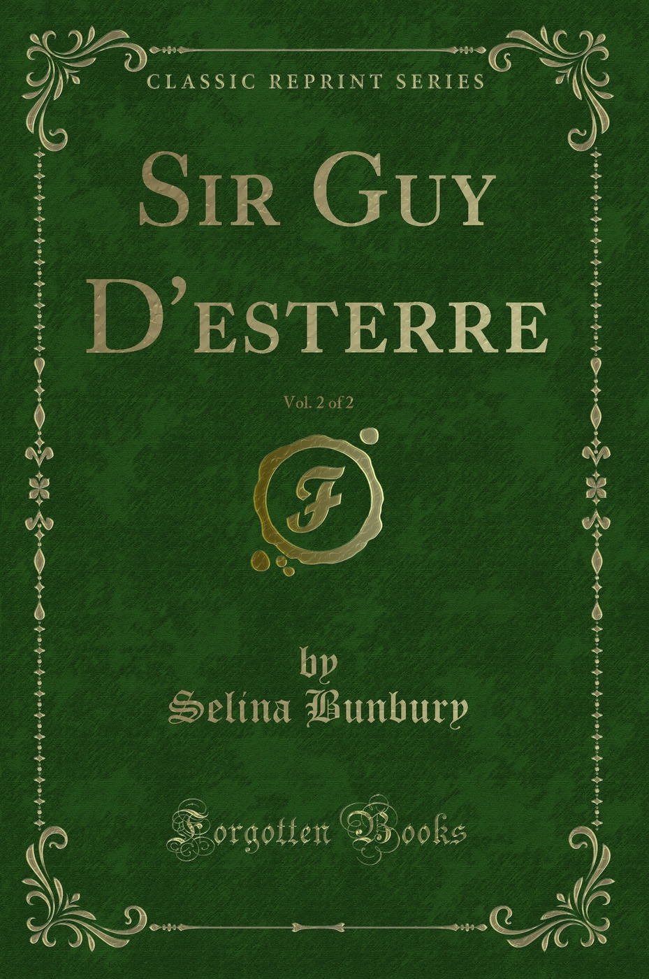 Sir Guy D'esterre, Vol. 2 of 2 (Classic Reprint)