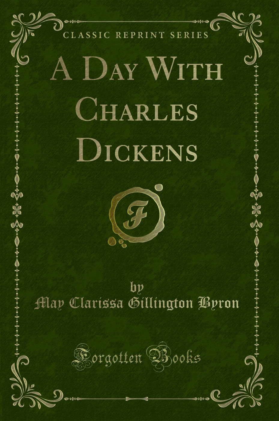 A Day With Charles Dickens (Classic Reprint)