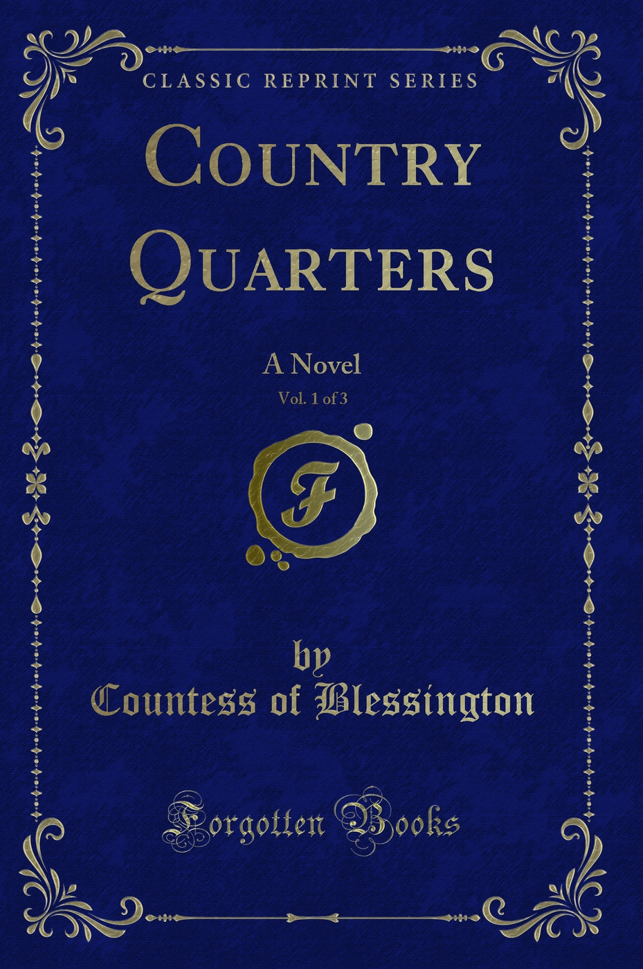Country Quarters, Vol. 1 of 3: A Novel (Classic Reprint)