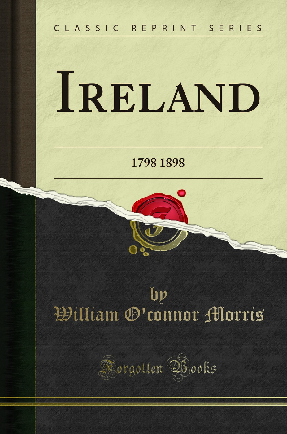 Ireland: 1798 1898 (Classic Reprint)