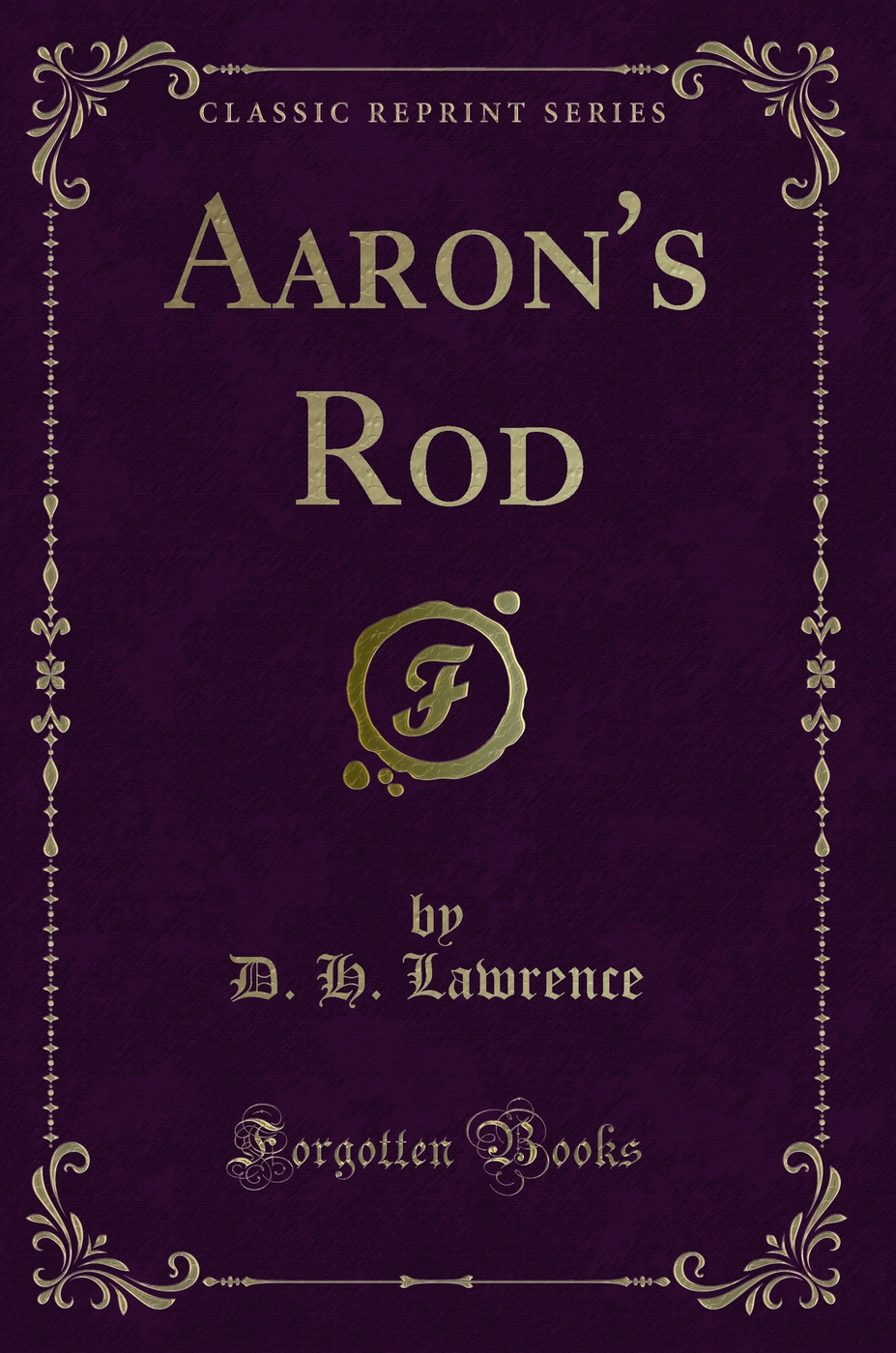 Aaron's Rod (Classic Reprint)