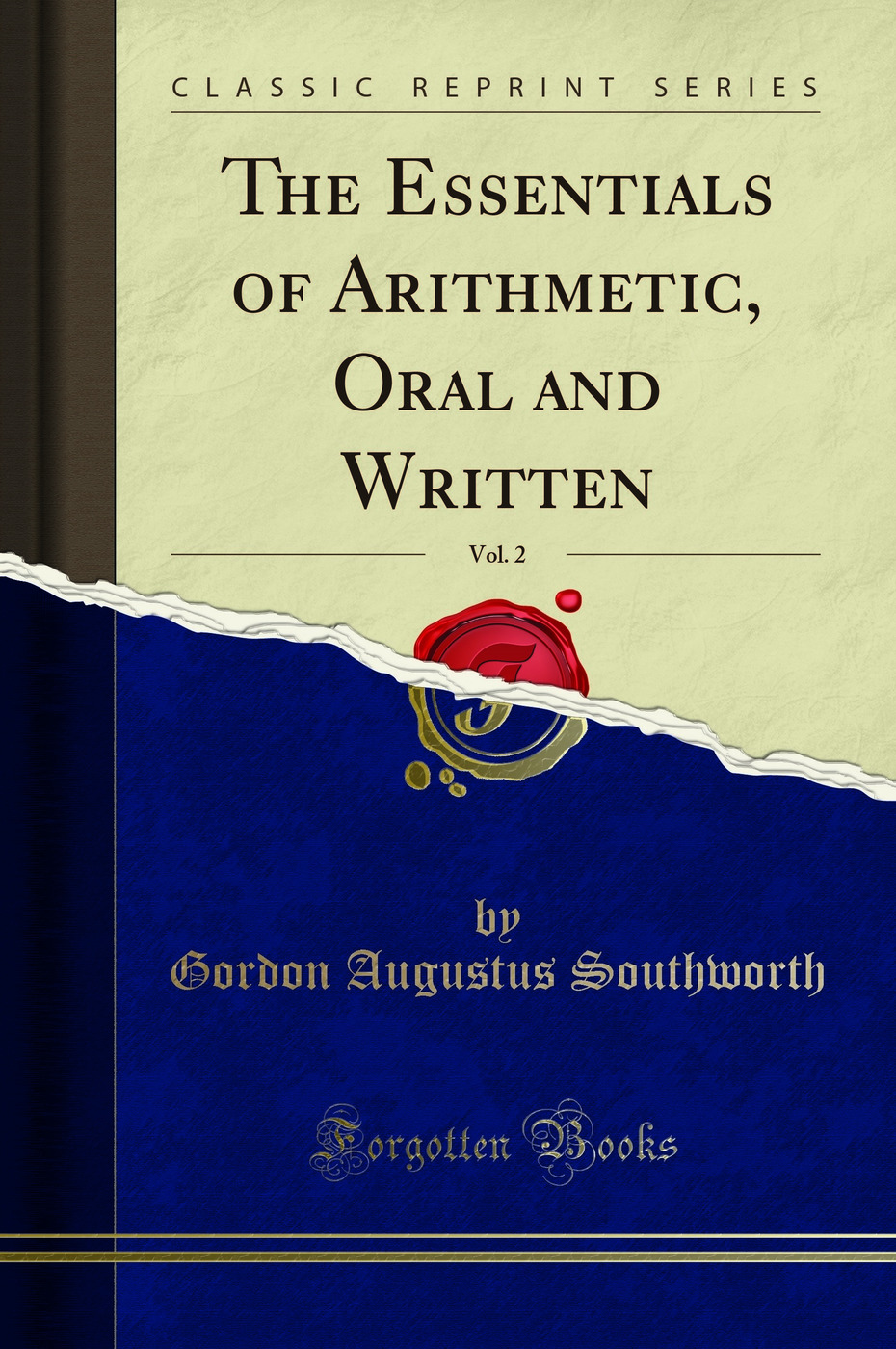 The Essentials of Arithmetic, Oral and Written, Vol. 2 (Classic Reprint)