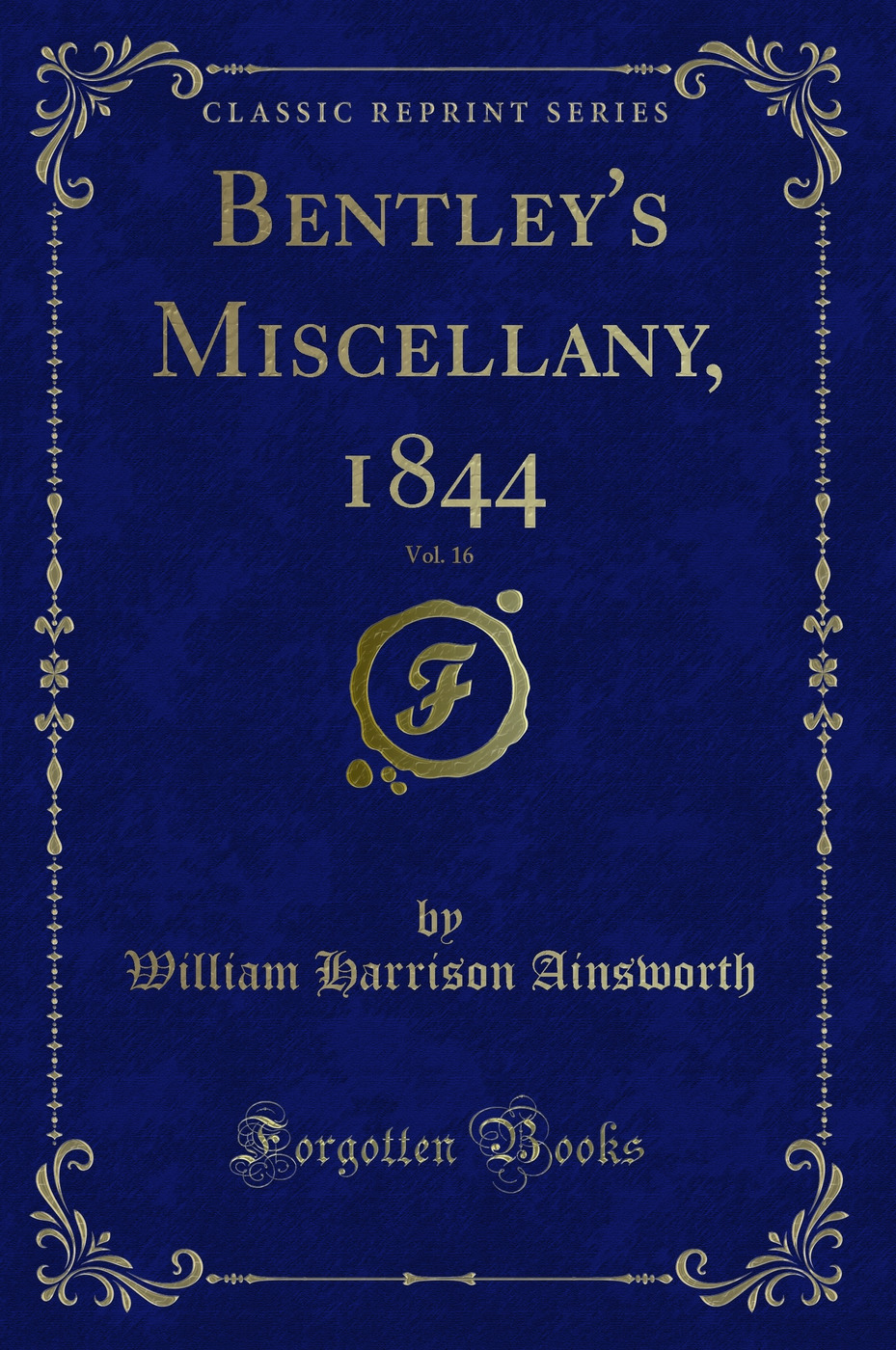 Bentley's Miscellany, 1844, Vol. 16 (Classic Reprint)