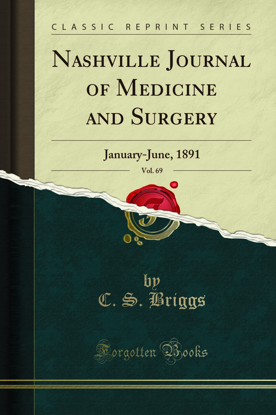 Nashville Journal of Medicine and Surgery, Vol. 69: January-June, 1891 (Classic Reprint)