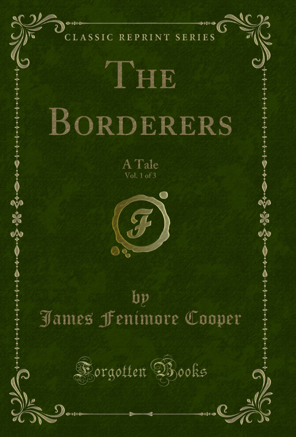 The Borderers, Vol. 1 of 3: A Tale (Classic Reprint)